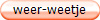 weer-weetje